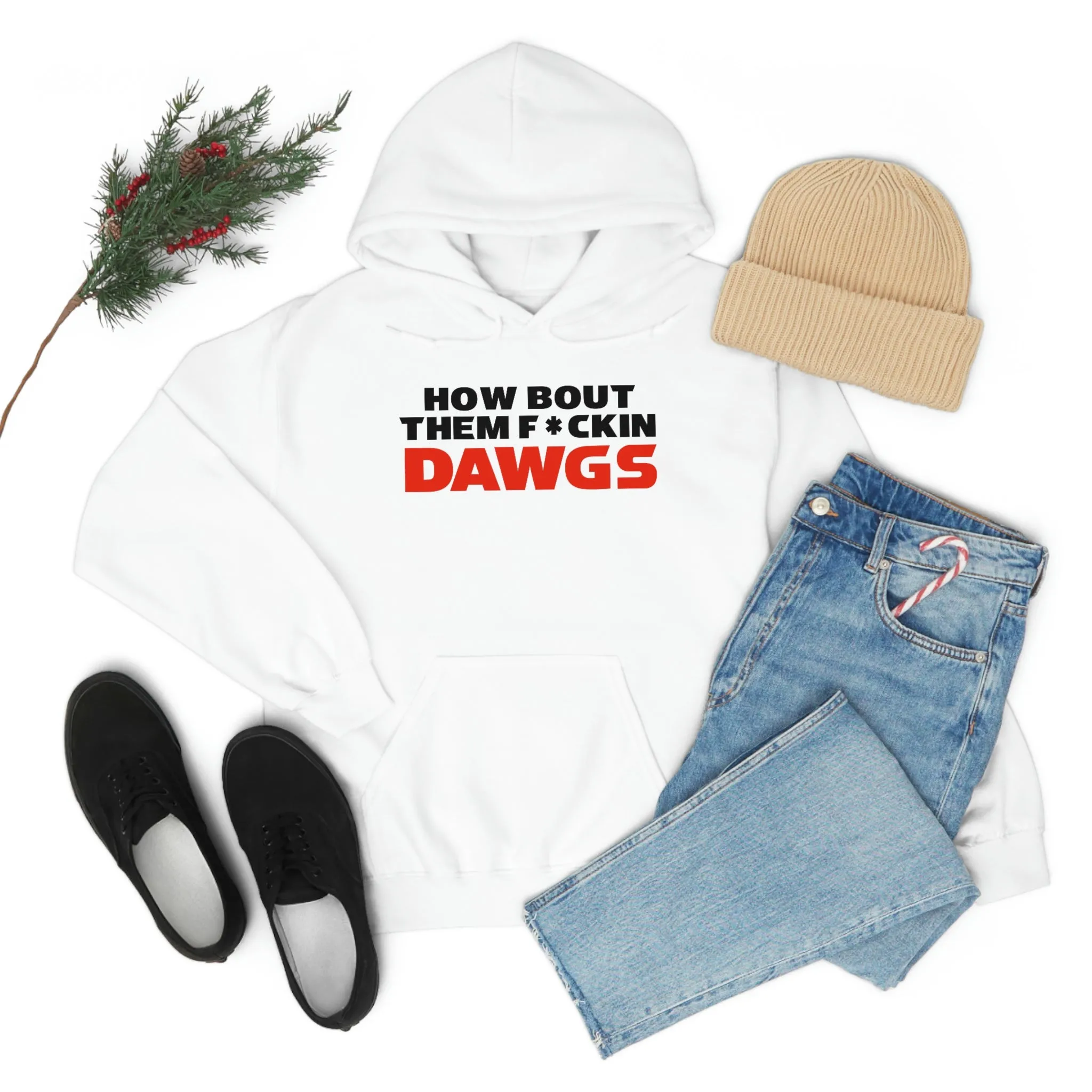 HOW BOUT THEM F*CKIN DAWGS hoodie