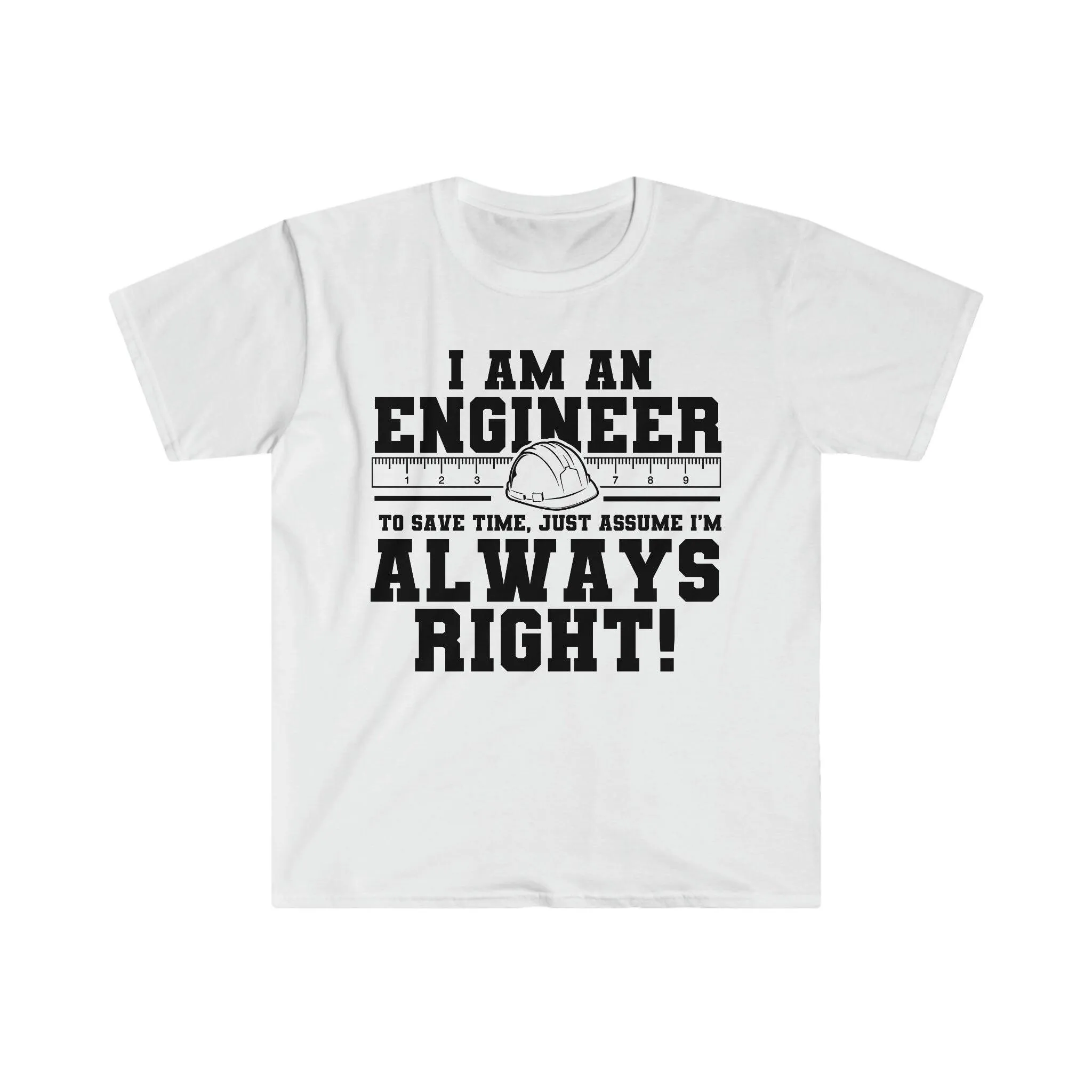 I Am An Engineer Printed Letter Summer 2022 Men's T-Shirts Short Sleeve Cotton T-Shirt, Gift for Engineers, Engineers are always right