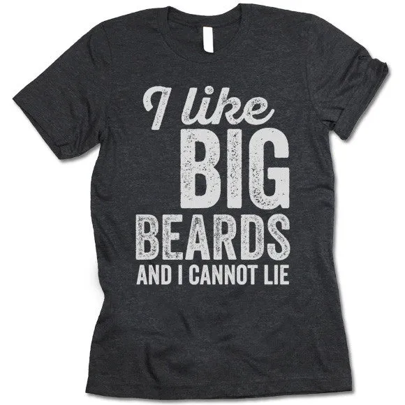 I Like Big Beards And I Cannot Lie T-Shirt