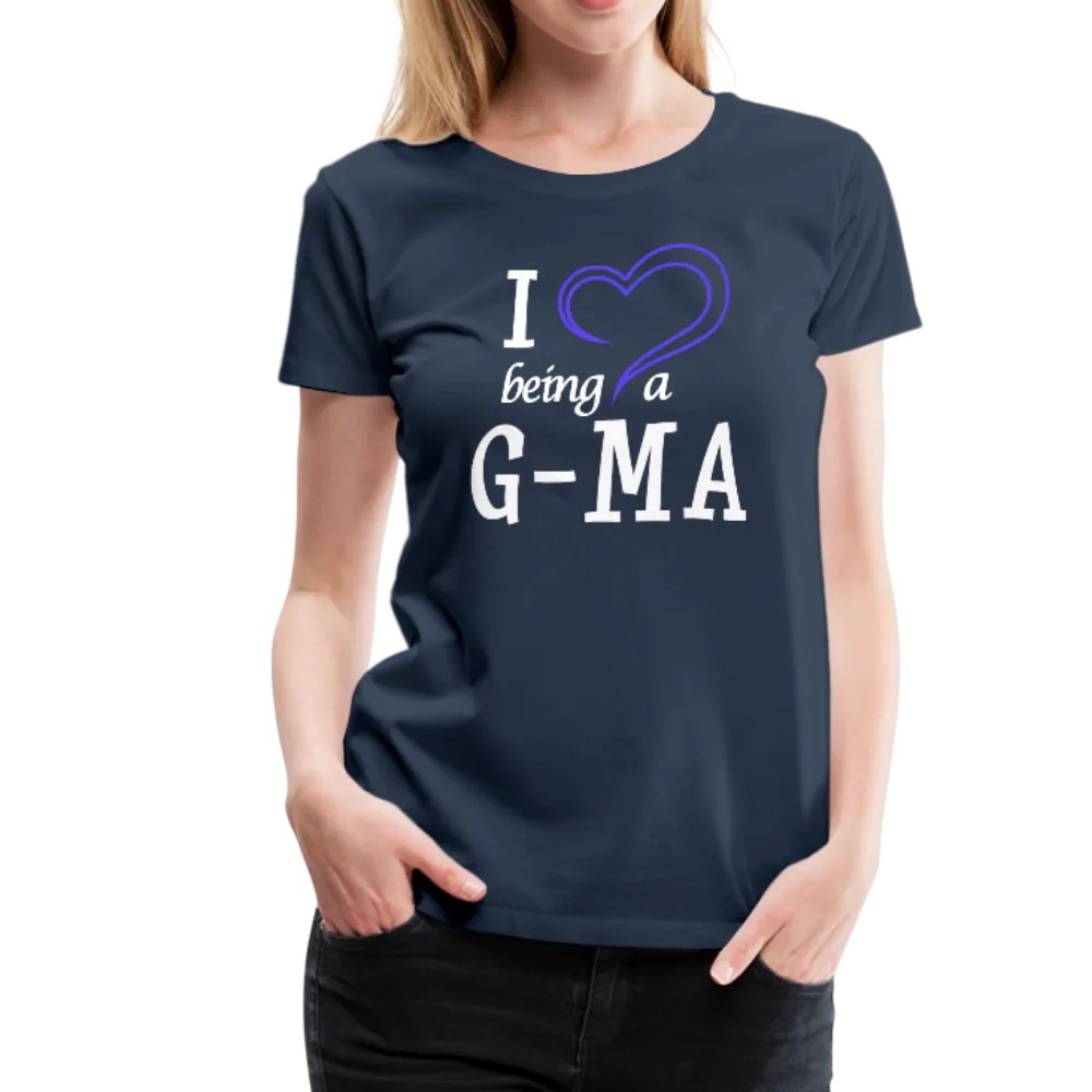 I Love Being a G-Ma Women’s Premium T-Shirt (CK1550W)