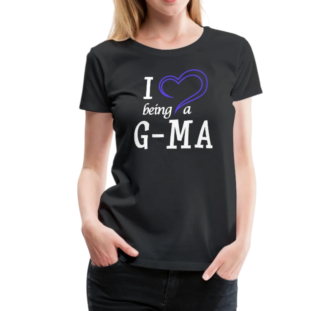 I Love Being a G-Ma Women’s Premium T-Shirt (CK1550W)