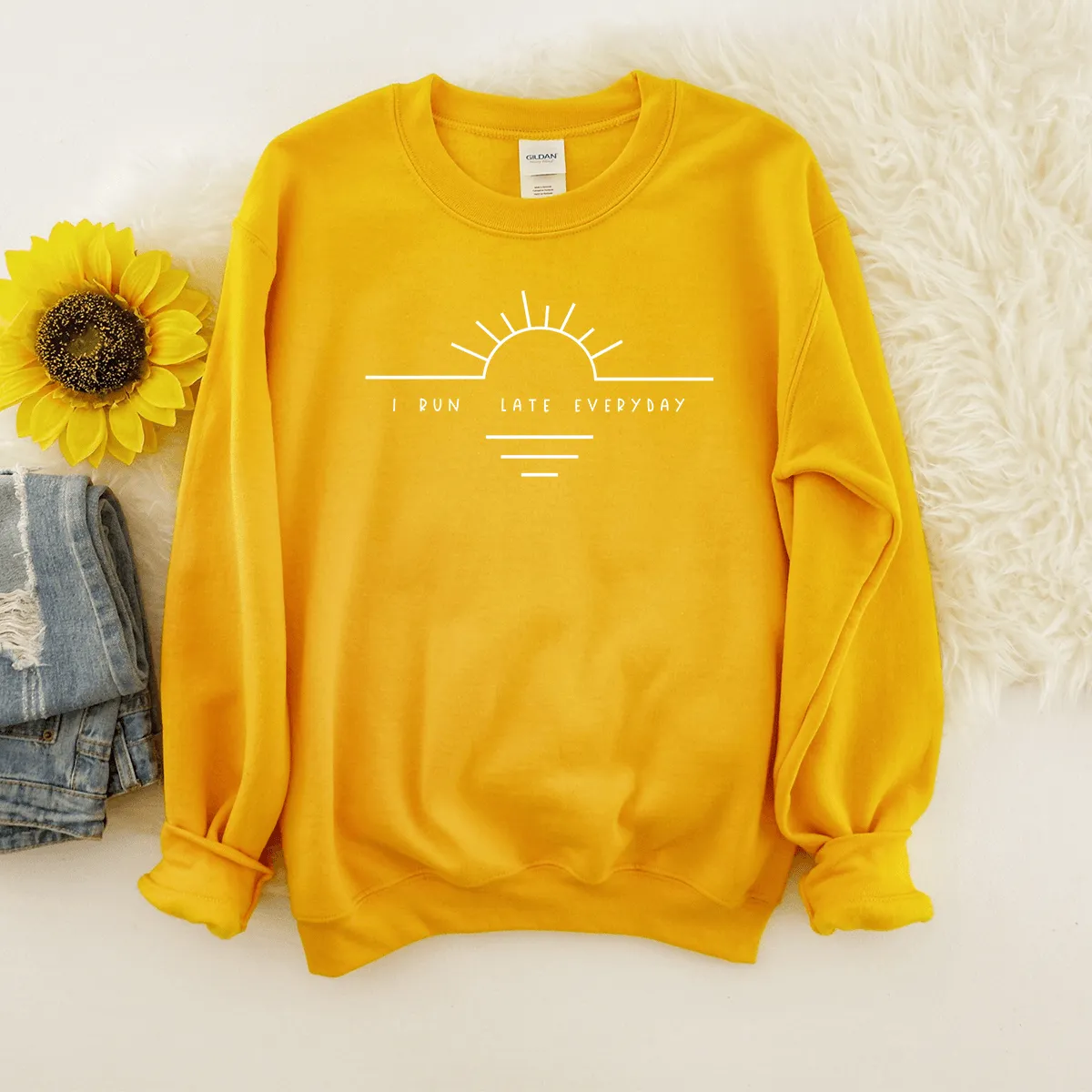 I Run Late Everyday - Sweatshirt