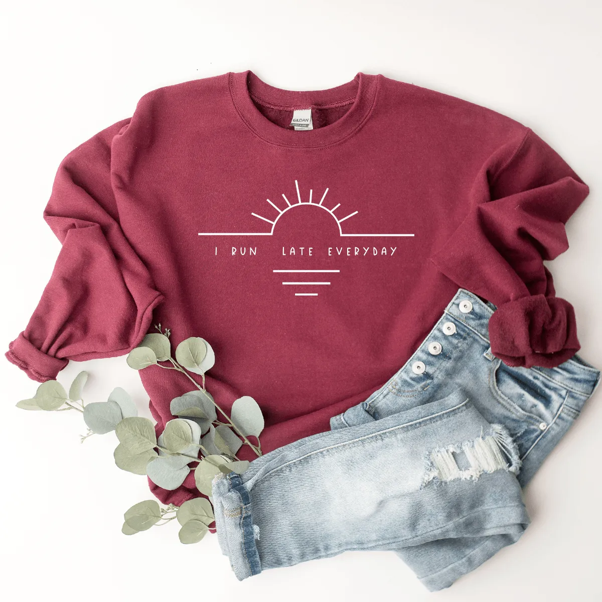 I Run Late Everyday - Sweatshirt