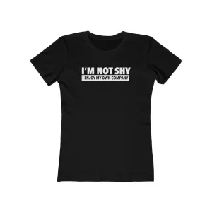 I'm Not Shy - Women's Tee