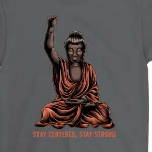 Inspirational Buddha T-shirt, Stay Strong Shirt, Gift Shirt for Buddhist