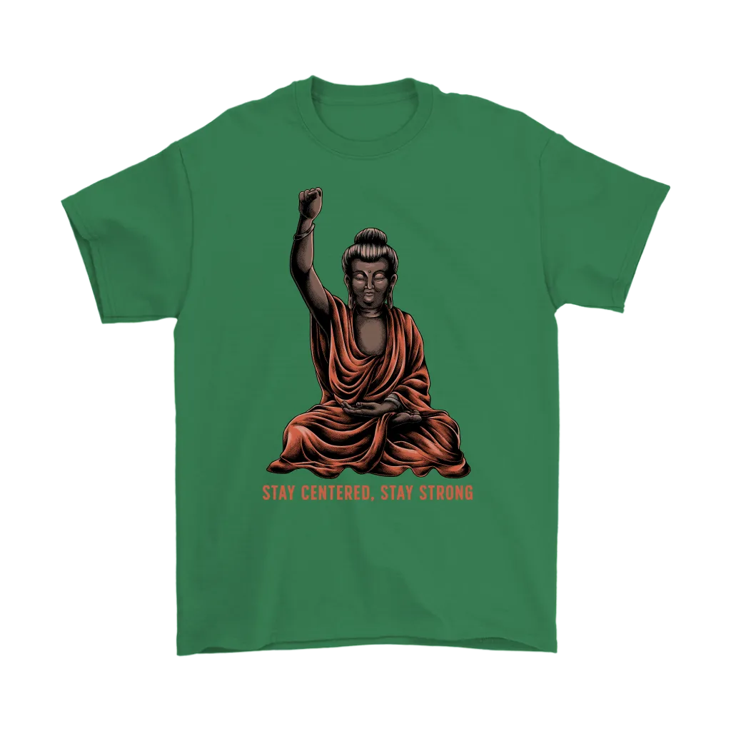 Inspirational Buddha T-shirt, Stay Strong Shirt, Gift Shirt for Buddhist