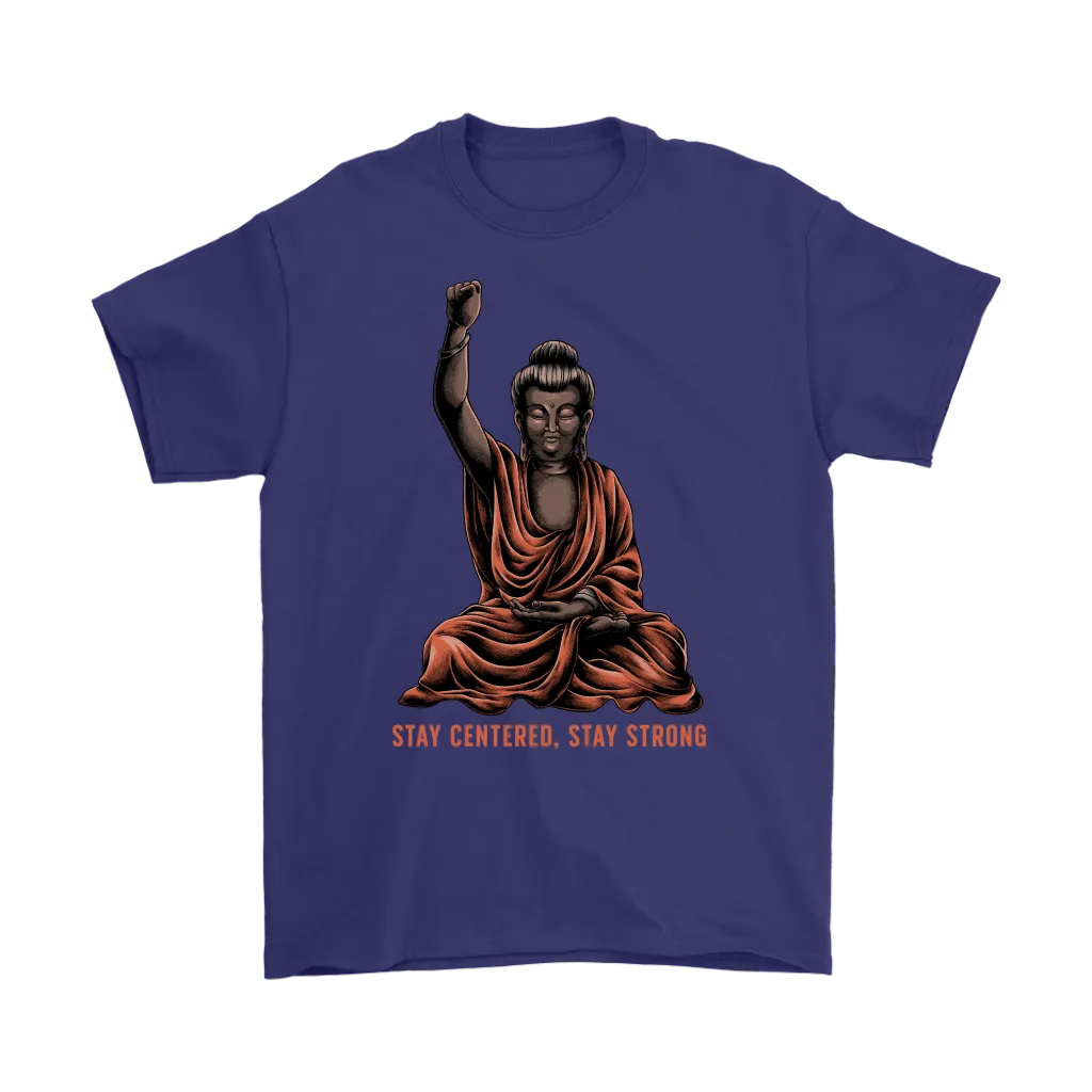Inspirational Buddha T-shirt, Stay Strong Shirt, Gift Shirt for Buddhist