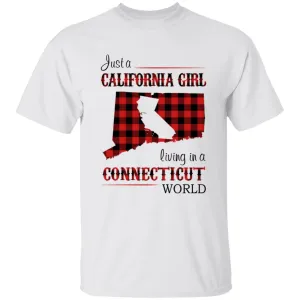 Just A California Girl Living In A Connecticut World T-Shirt