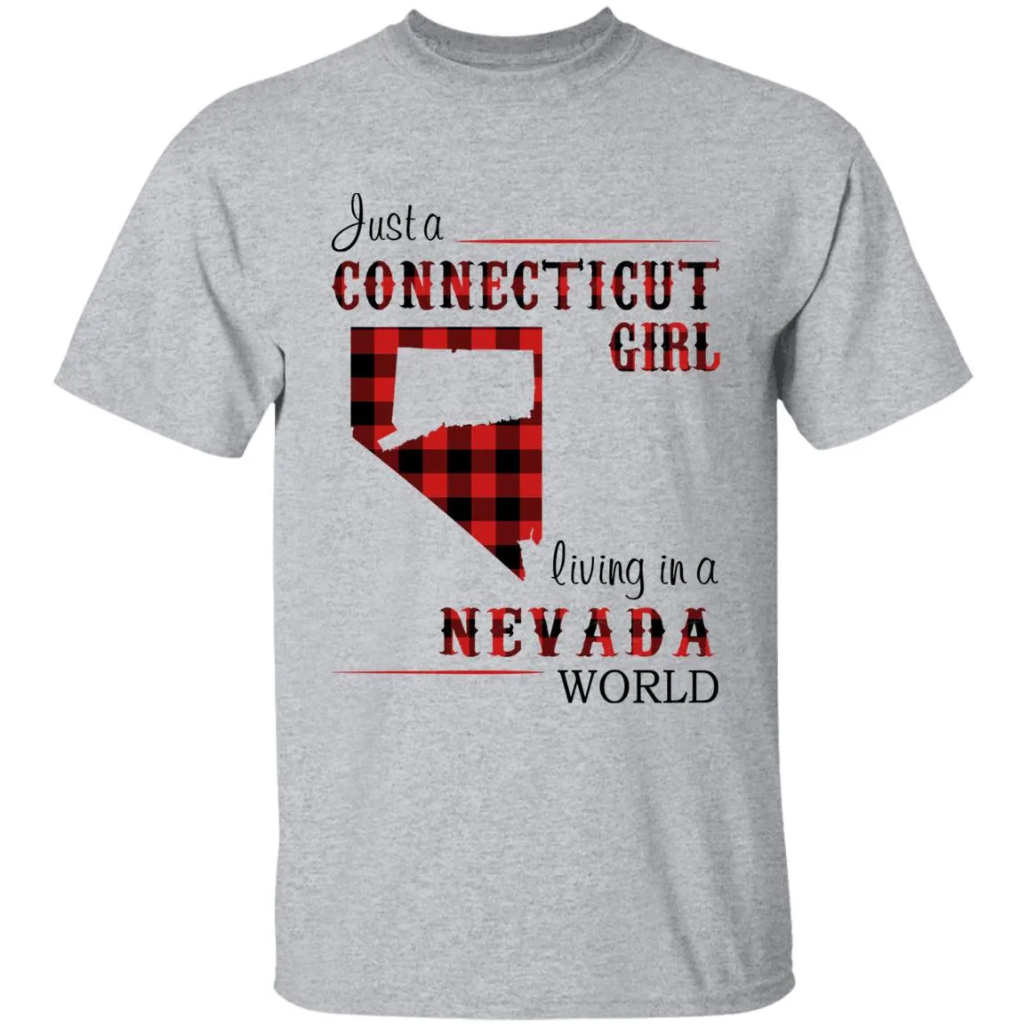 Just A Connecticut Girl Living In A Nevada World T-shirt