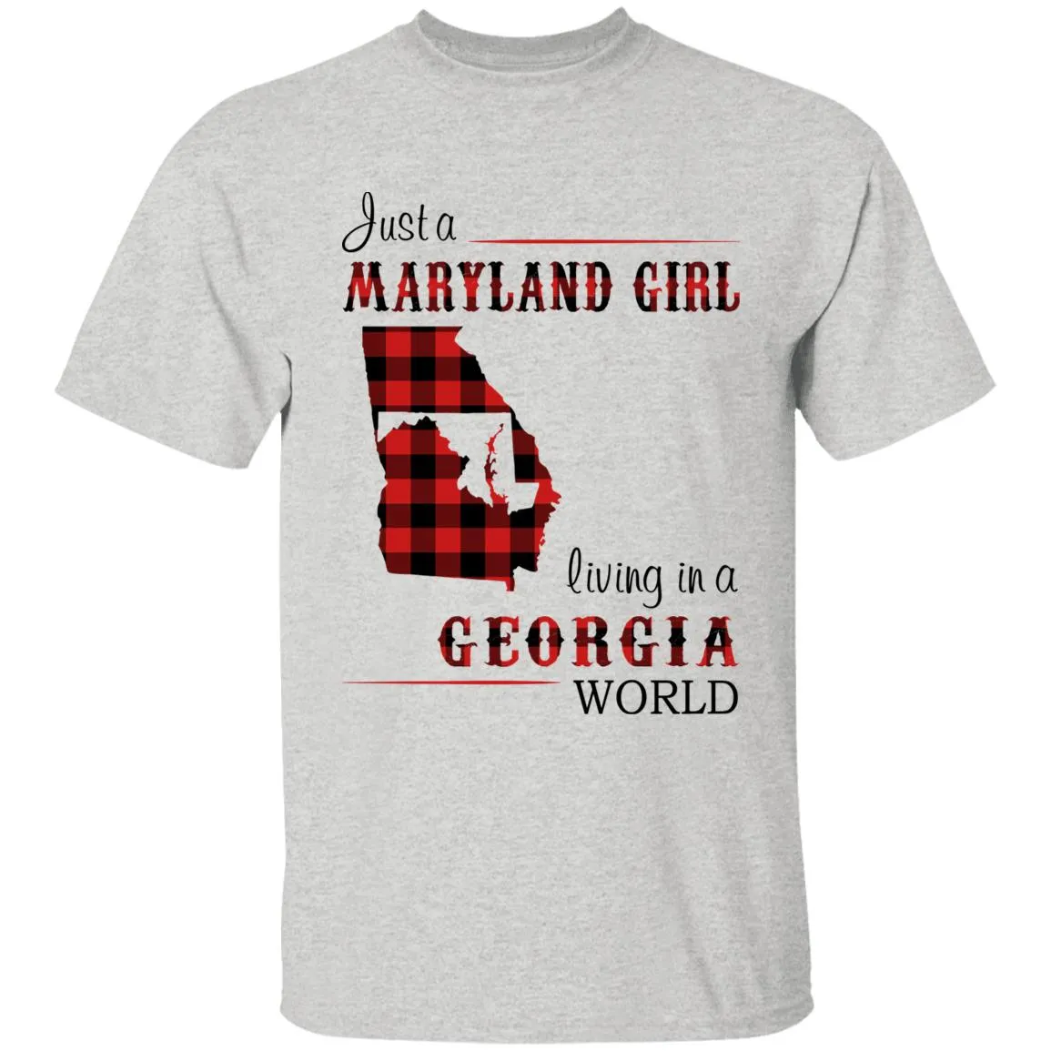 Just A Maryland Girl Living In A Georgia World T-shirt