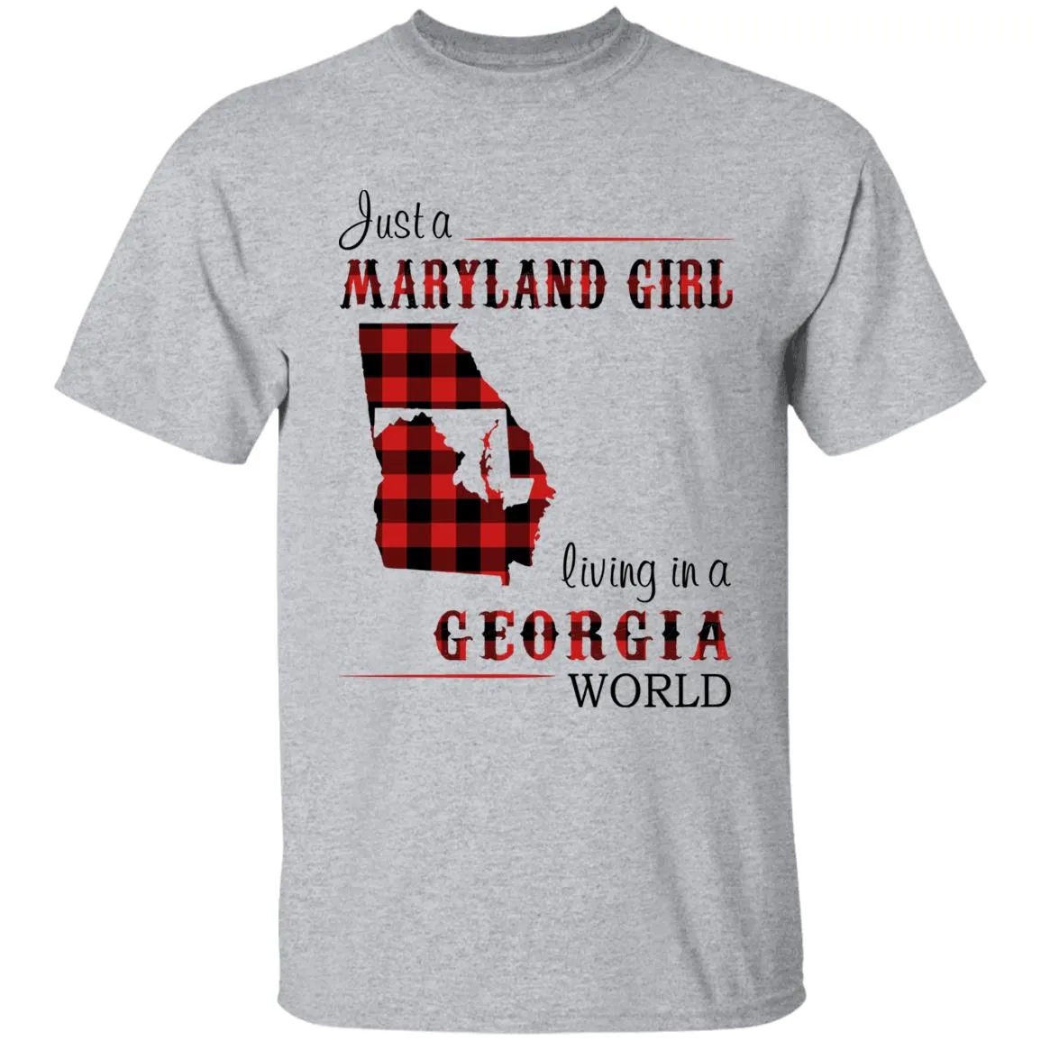 Just A Maryland Girl Living In A Georgia World T-shirt