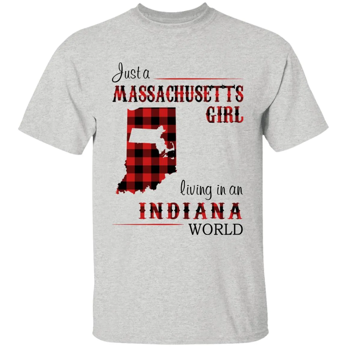 Just A Massachusetts Girl Living In An Indiana World T-shirt