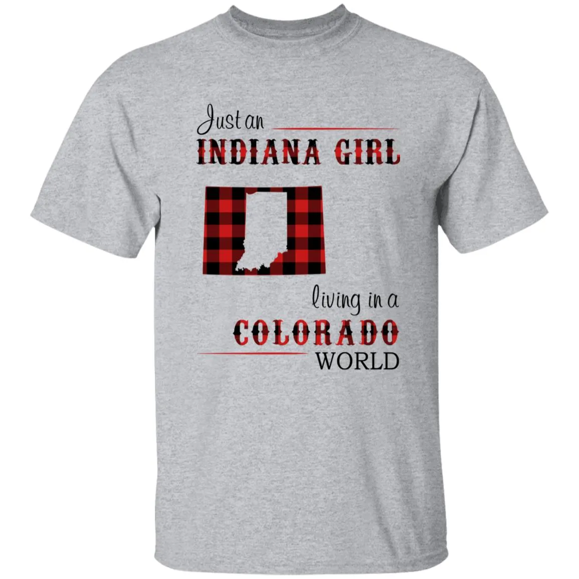 Just An Indiana Girl Living In A Colorado World T-shirt