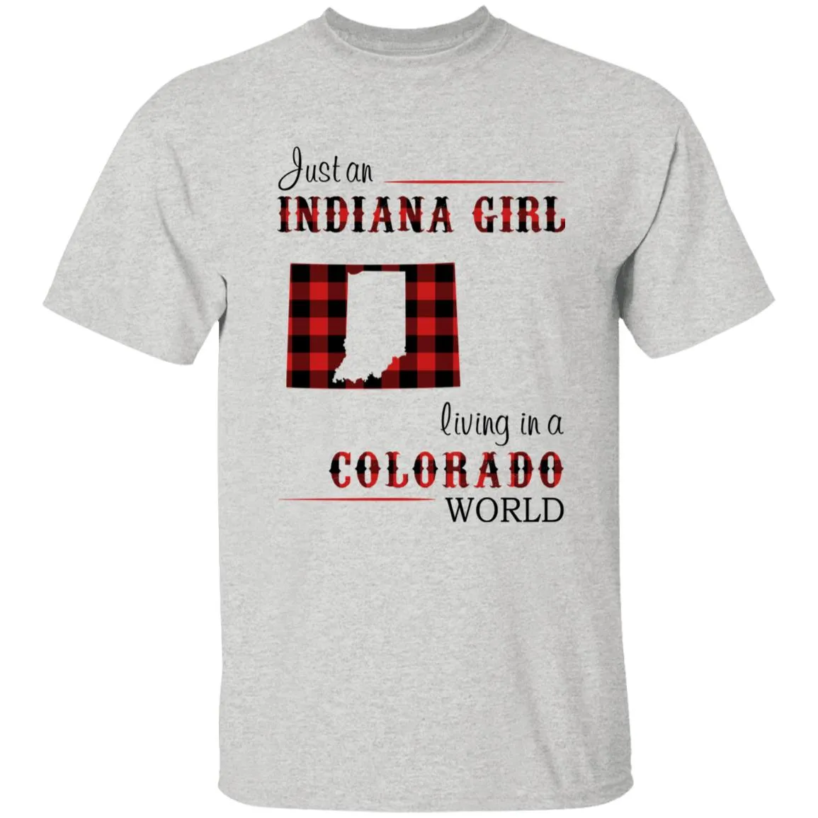 Just An Indiana Girl Living In A Colorado World T-shirt