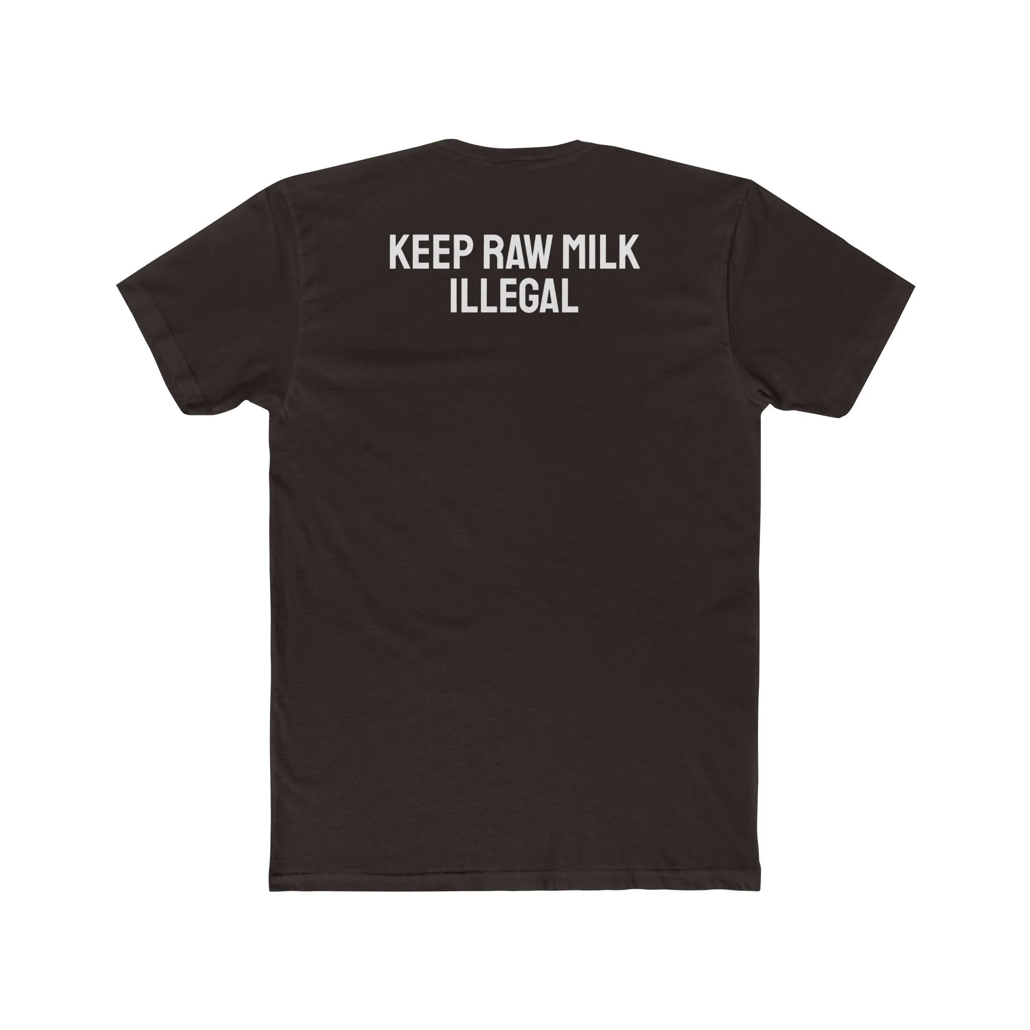 Keep Raw Milk Illegal - Unisex Cotton Crew Tee