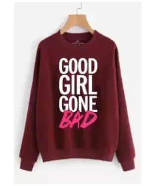 LADIES PRINTED SWEAT SHIRTS Maroon Good Gone Bad Print Tshirt