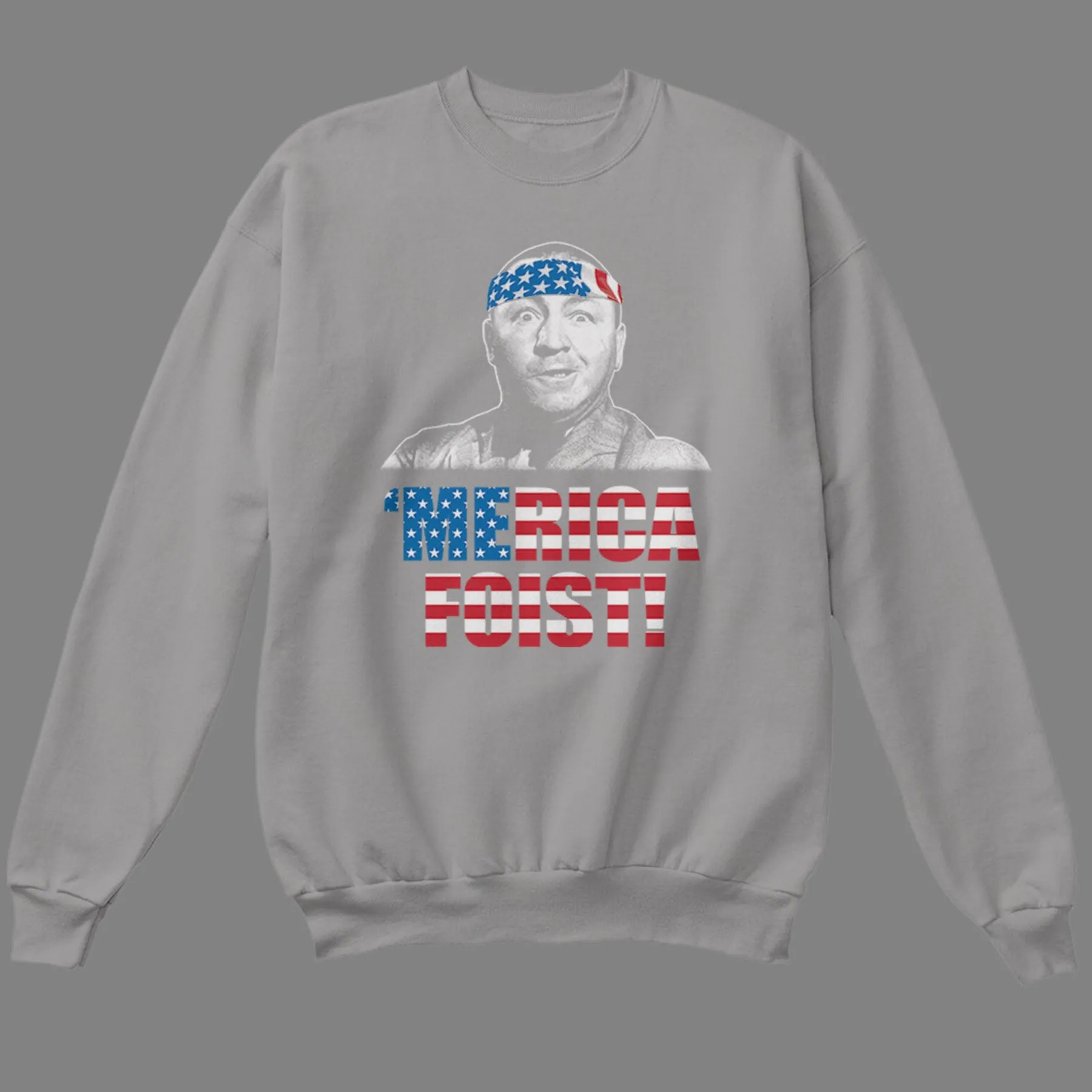 'Merica Foist Sweatshirt