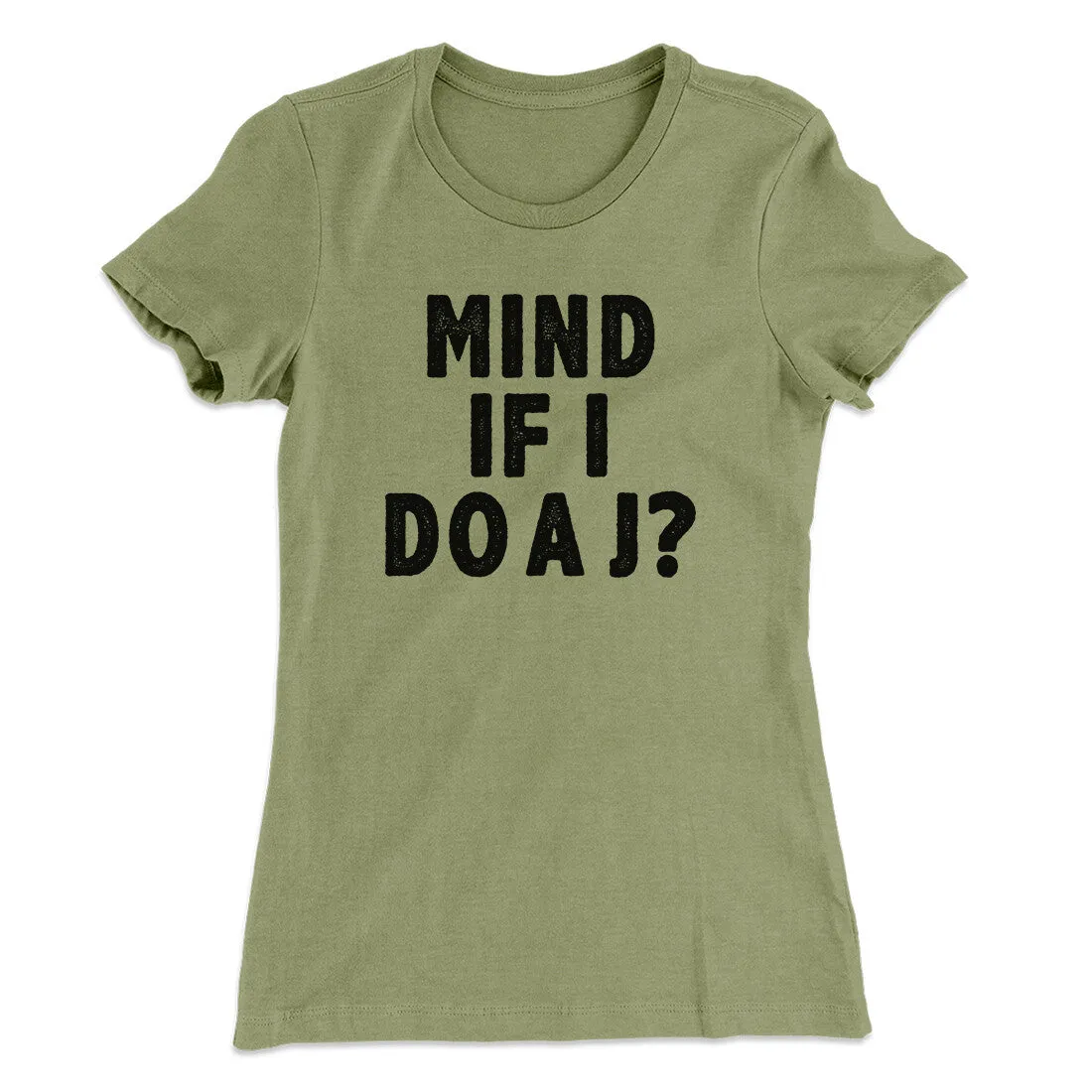 Mind If I Do A J Women's T-Shirt