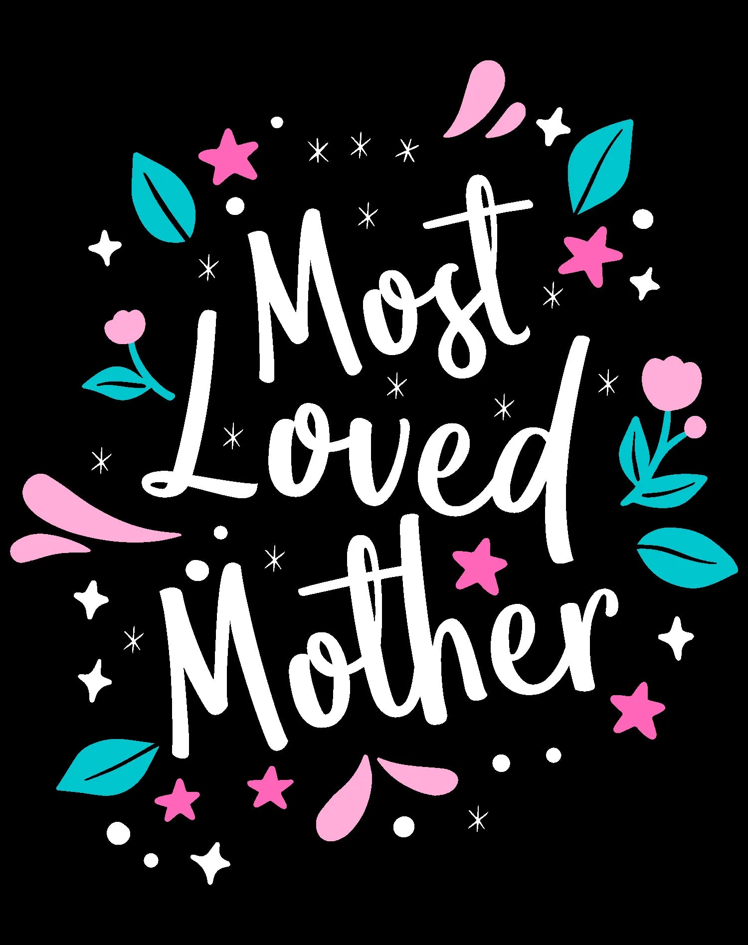 Mother's Day Splash Mom Mum Most Loved Mother Women's T-Shirt