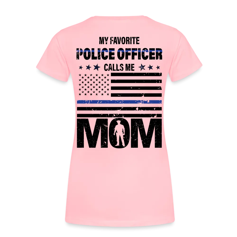 My Favorite Police Officer Calls Me Mom Women’s Premium T-Shirt (CK4138) Male officer
