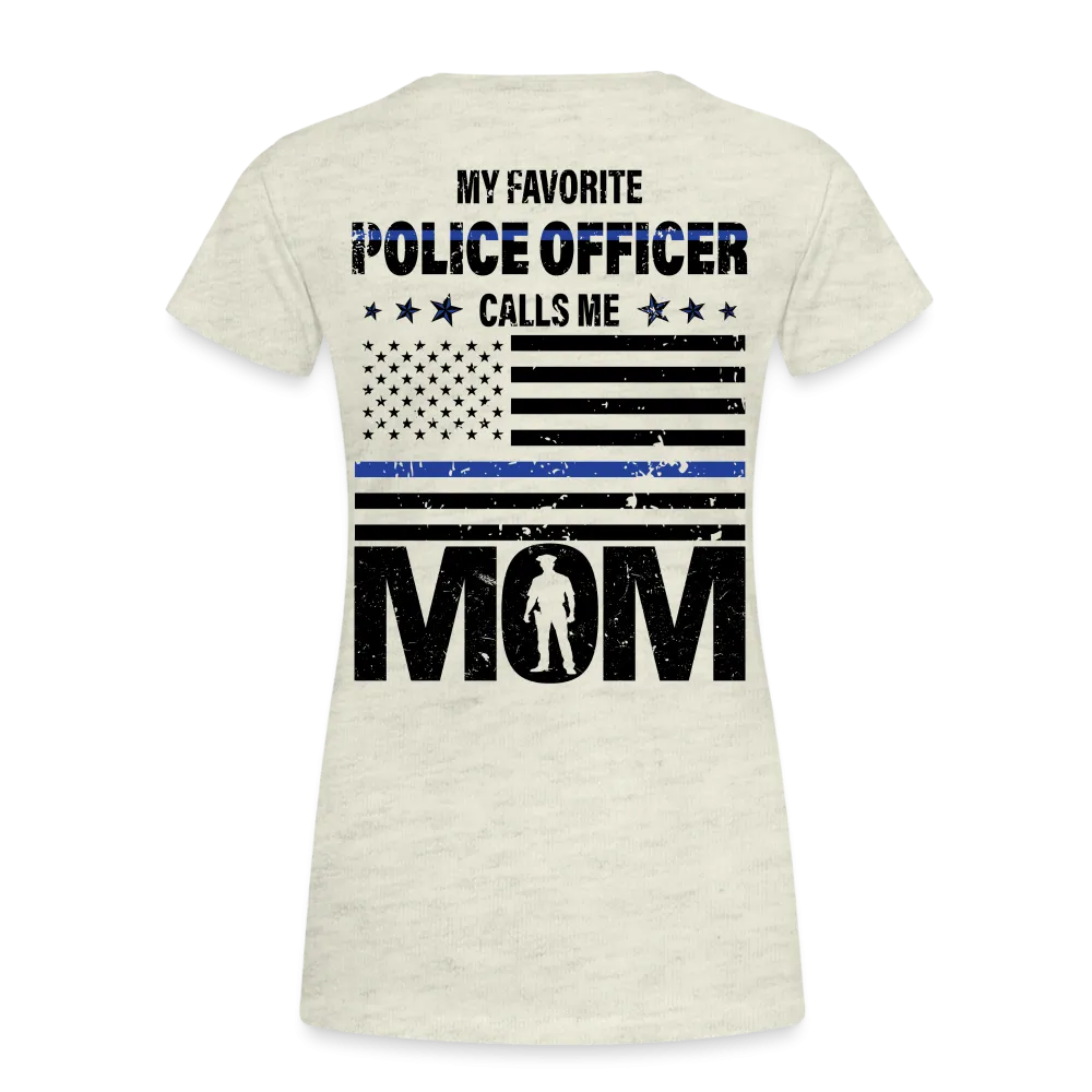 My Favorite Police Officer Calls Me Mom Women’s Premium T-Shirt (CK4138) Male officer