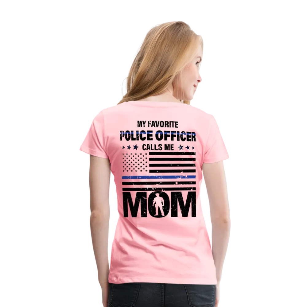 My Favorite Police Officer Calls Me Mom Women’s Premium T-Shirt (CK4138) Male officer