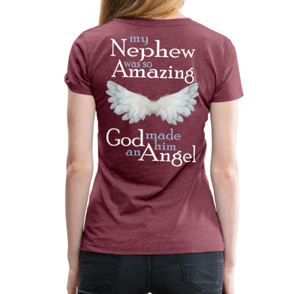 My Nephew was so Amazing God made him an Angel Women’s Premium T-Shirt