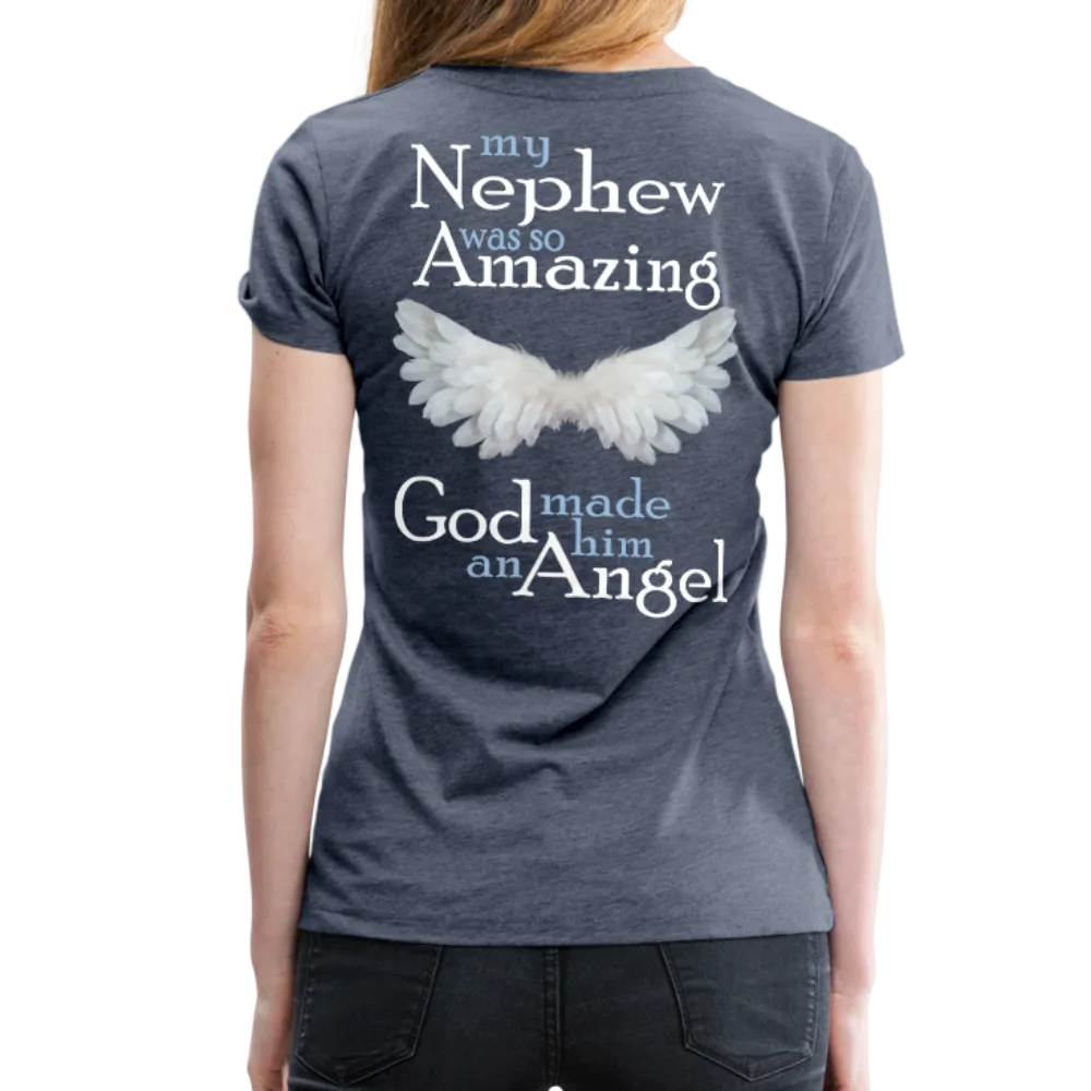My Nephew was so Amazing God made him an Angel Women’s Premium T-Shirt