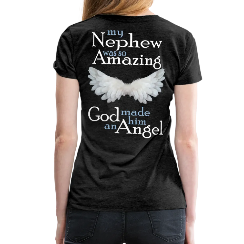 My Nephew was so Amazing God made him an Angel Women’s Premium T-Shirt