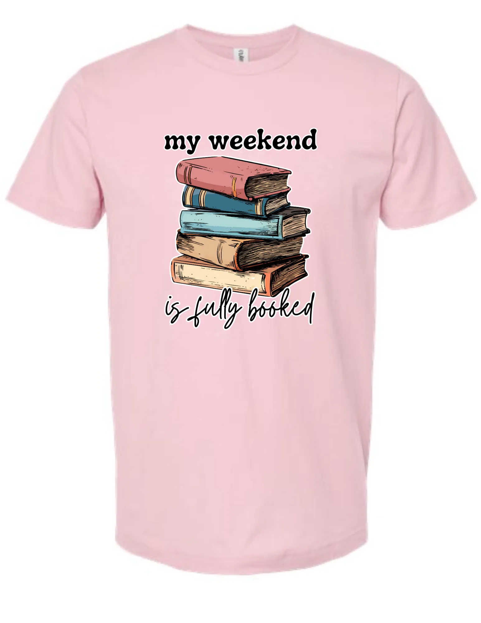 my weekend is fully booked - t-shirt