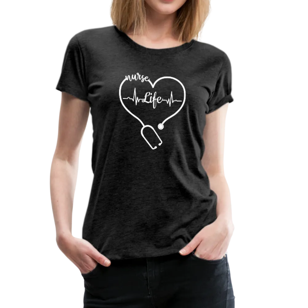 Nurse Life Heart Stethoscope and Heartbeat Women’s Premium T-Shirt (CK1658)