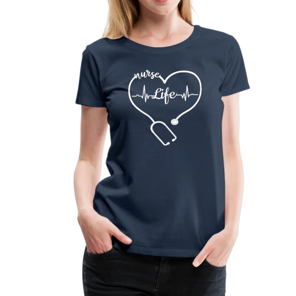 Nurse Life Heart Stethoscope and Heartbeat Women’s Premium T-Shirt (CK1658)