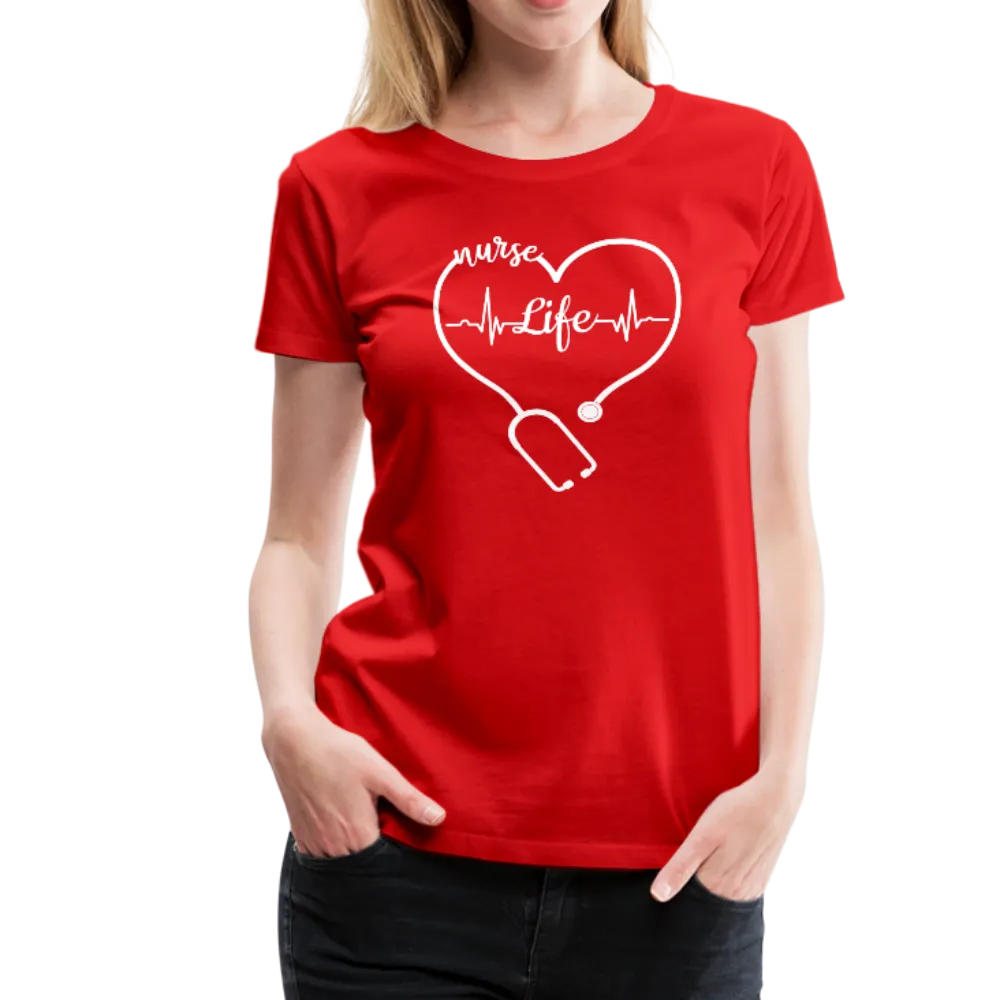 Nurse Life Heart Stethoscope and Heartbeat Women’s Premium T-Shirt (CK1658)