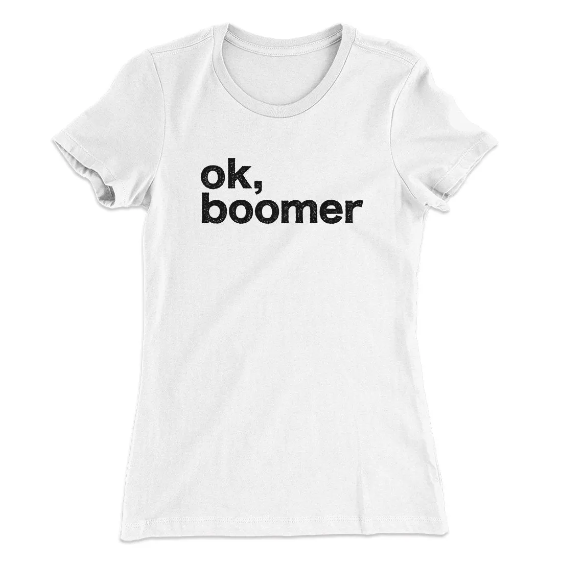 OK, Boomer Funny Women's T-Shirt