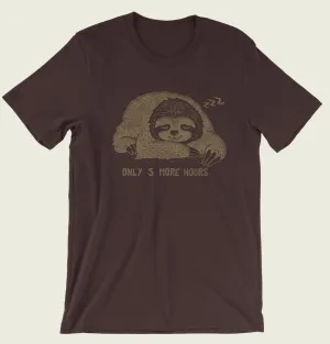 ONLY 5 MORE HOURS Sloth Unisex T-shirt