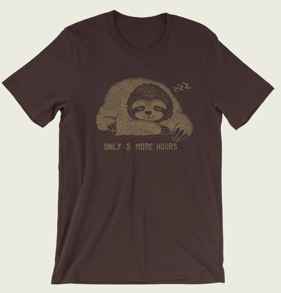 ONLY 5 MORE HOURS Sloth Unisex T-shirt