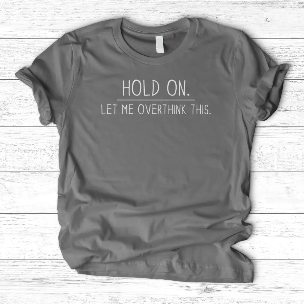 ''Overthinking This'' T-Shirt