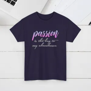 Passion is the Key Unisex Heavy Cotton Tee - Motivational T-Shirt for Inspiration and Abundance