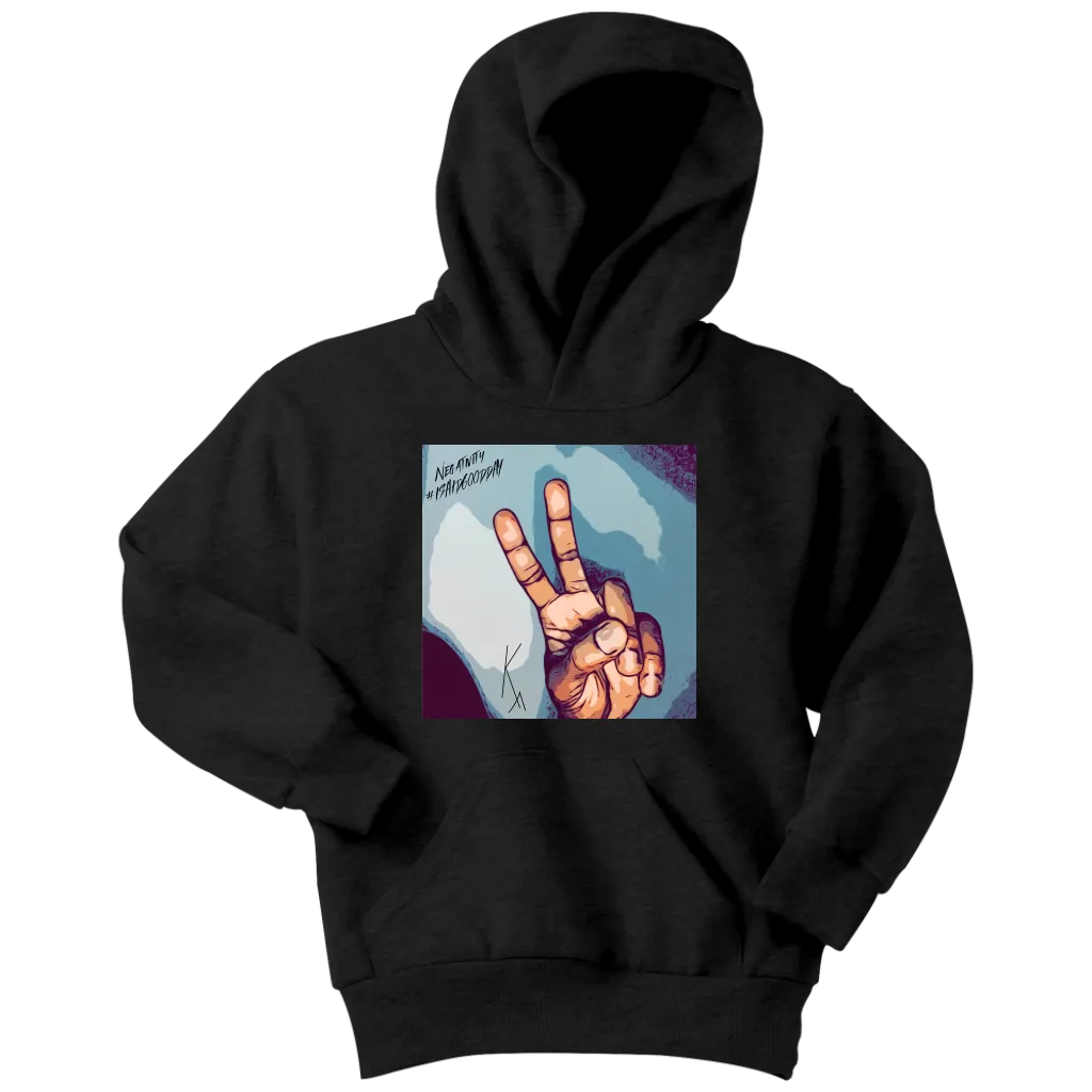 Peace Negativity I Said Good Day Youth Hoodie