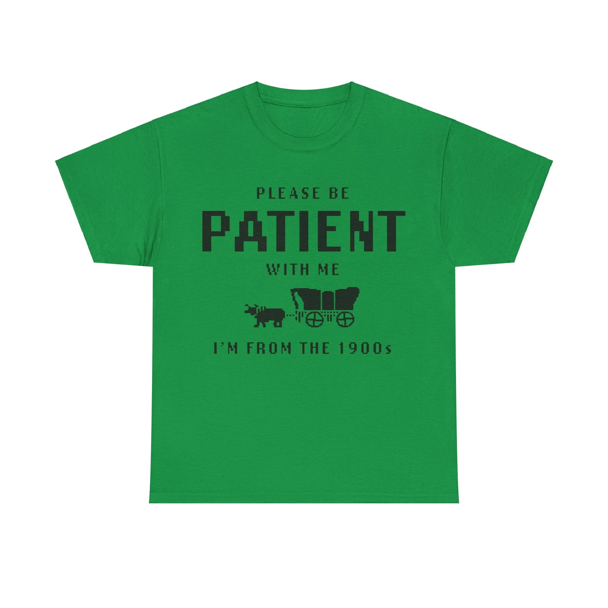 Please Be Patient with Me I'm from the 1900s Shirt | Funny Graphic Tee | Retro Meme T-Shirt | 1900s Humor | Unisex Heavy Cotton Tee