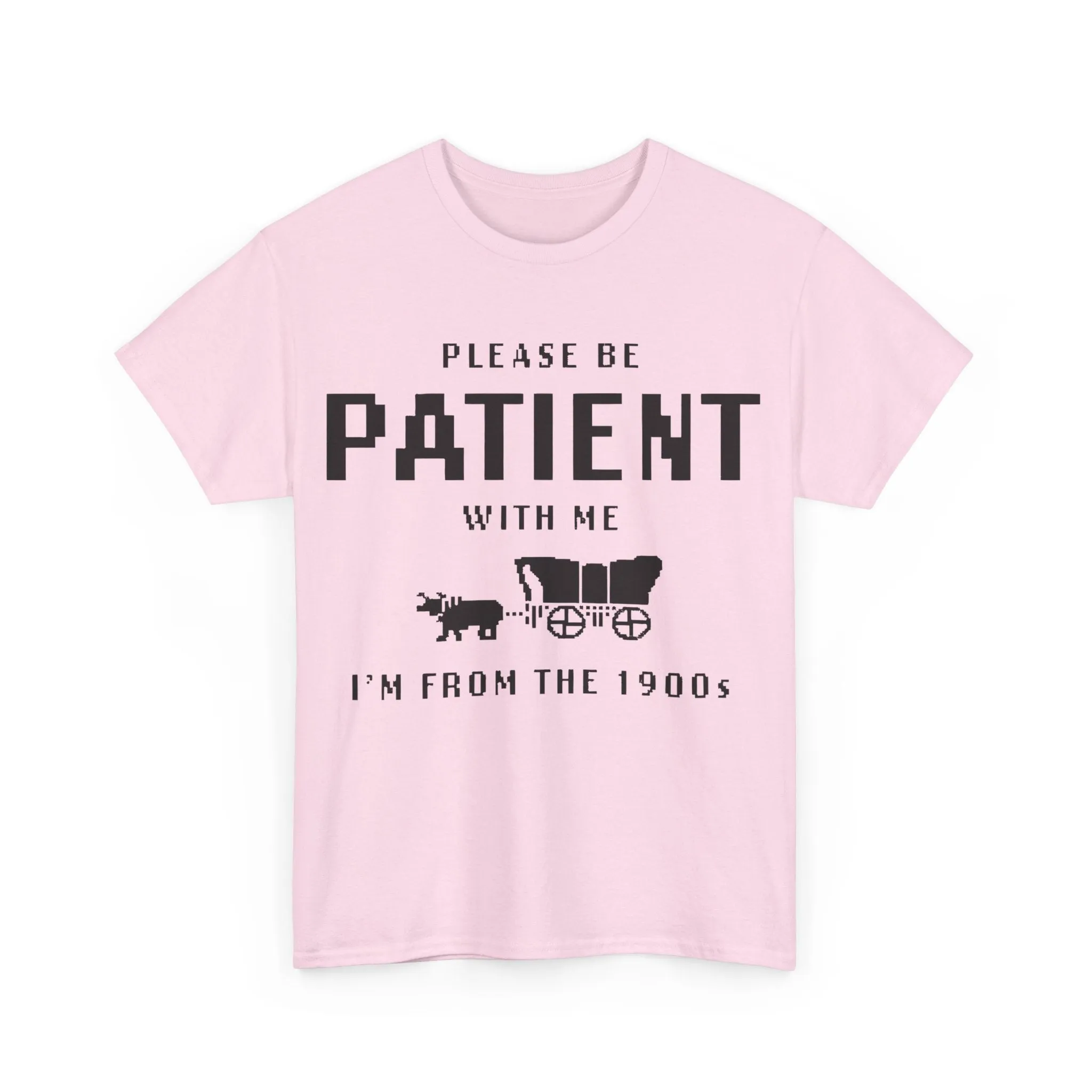 Please Be Patient with Me I'm from the 1900s Shirt | Funny Graphic Tee | Retro Meme T-Shirt | 1900s Humor | Unisex Heavy Cotton Tee