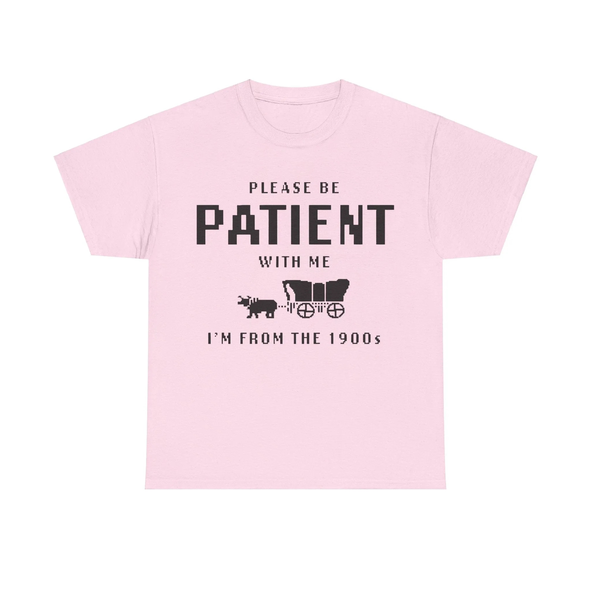 Please Be Patient with Me I'm from the 1900s Shirt | Funny Graphic Tee | Retro Meme T-Shirt | 1900s Humor | Unisex Heavy Cotton Tee