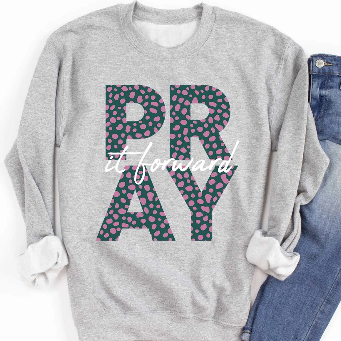 Pray It Forward Sweatshirt