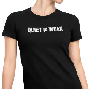 Quiet Not Weak - Women's T-shirt