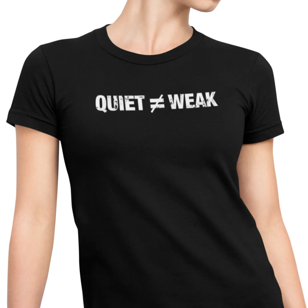 Quiet Not Weak - Women's T-shirt