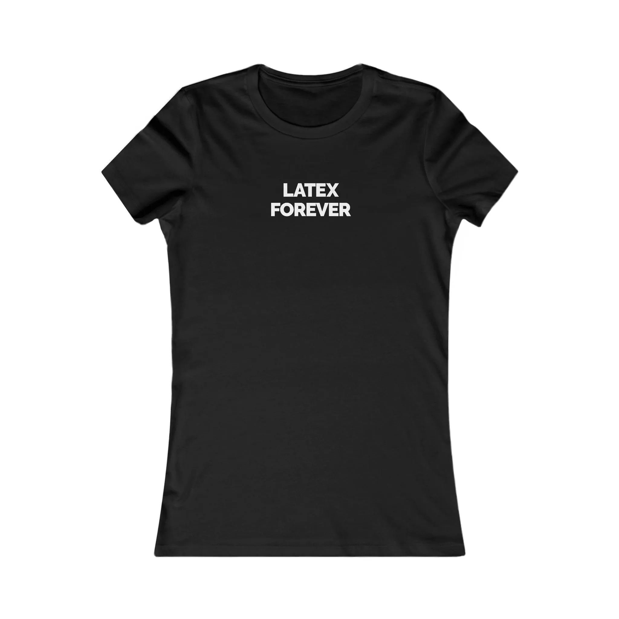 "Latex Forever" Women's Fitted T-shirt