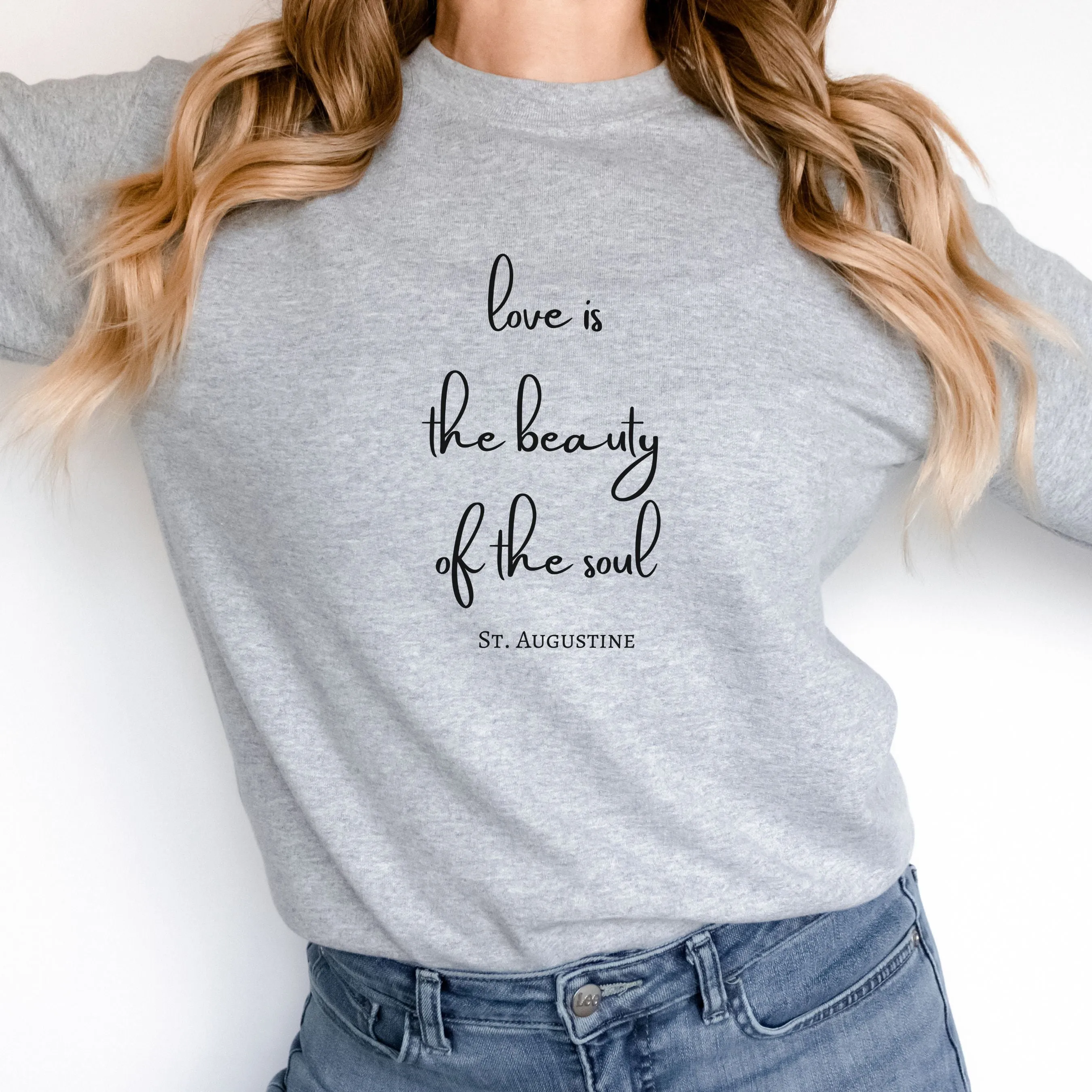 "Love is the Beauty of the Soul - St. Augustine" Crewneck Sweatshirt