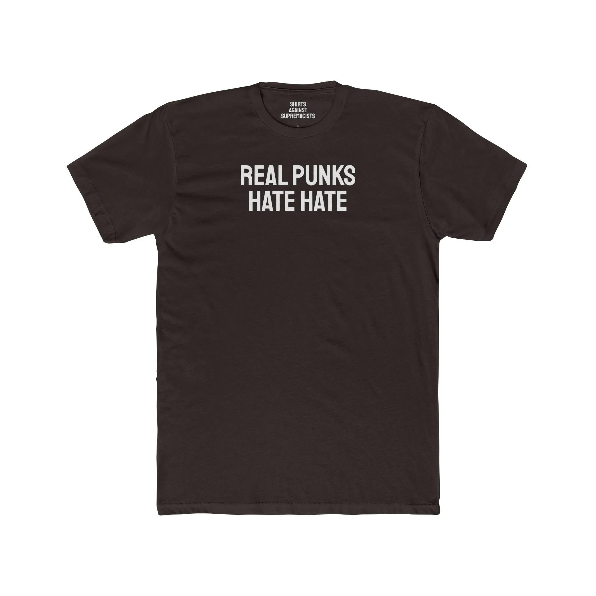 Real Punks Hate Hate - Unisex Cotton Crew Tee