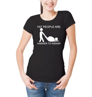 Reality Glitch Fat People Are Harder to Kidnap Womens T-Shirt