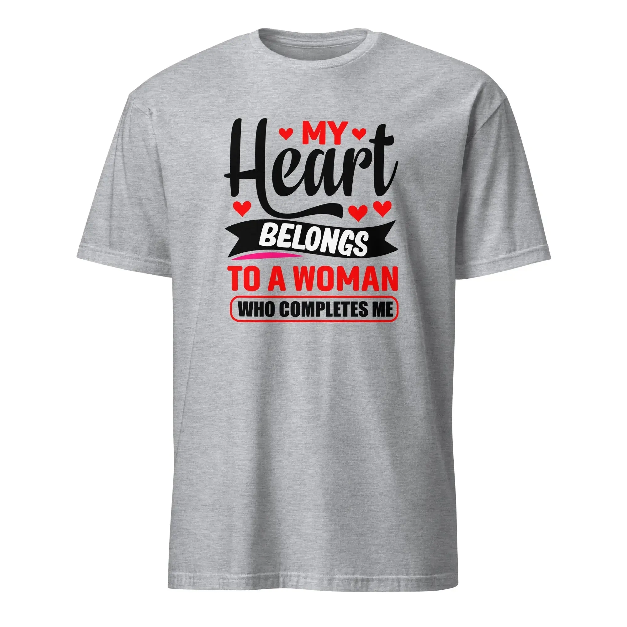 Romantic T-Shirt - My Heart Belongs To A Woman Who Completes Me
